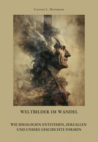 Weltbilder im Wandel - Carsten L. Hartmann - ebook