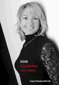 Eine (Geschichte) von Vielen. - Tanja Christine Sugar - ebook