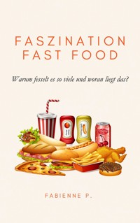 Faszination Fast Food - Fabienne P. - ebook