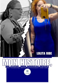 Mon histoire, ma sleeve, mon nouveau départ - Lolita Ribe - ebook