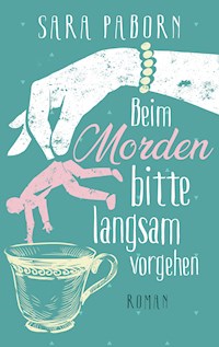 Beim Morden bitte langsam vorgehen - Sara Paborn - ebook