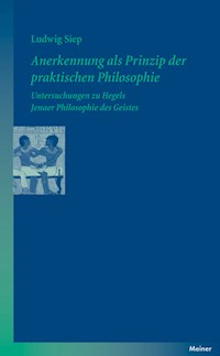 Anerkennung als Prinzip der praktischen Philosophie - Ludwig Siep - ebook
