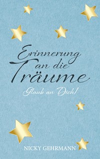 Erinnerung an die Träume - Nicky Gehrmann - ebook