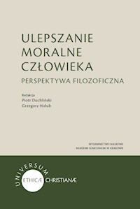Ulepszanie moralne człowieka - Hołub Grzegorz, Duchliński Piotr - książka