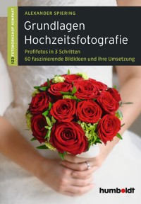 Grundlagen Hochzeitsfotografie - Alexander Spiering - ebook