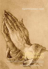 Vaterland im Weltenbrand - Ingrid Königsmann-Sarah - ebook