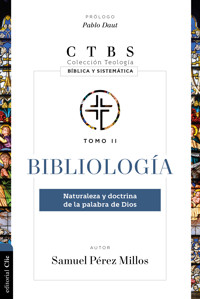 Bibliología: Naturaleza Y Doctrina De La Palabra De Dios - Samuel Pérez Millos - ebook