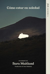 Cómo estar en soledad - Sara Maitland - ebook
