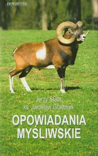 Opowiadania myśliwskie - Staar Jerzy, Grabarek Jarosław - książka
