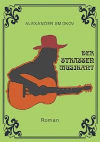 Der Straßenmusikant - Alexander Smokov - ebook