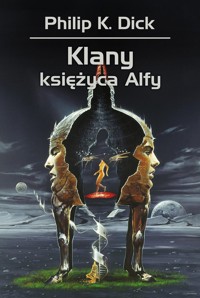 Klany księżyca Alfy - Philip K. Dick - ebook + książka