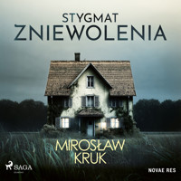 Stygmat zniewolenia - Mirosław Kruk - ebook + audiobook + książka