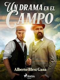 Un drama en el campo - Alberto Blest Gana - ebook