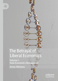 The Betrayal of Liberal Economics - Amos Witztum - ebook