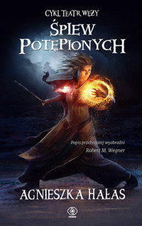 Śpiew potępionych. Cykl Teatr węży. Tom 4 - Agnieszka Hałas - książka