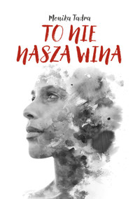 To nie nasza wina - Tadra Monika - książka