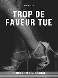 Trop de Faveur Tue - Henri Beyle Stendhal - ebook
