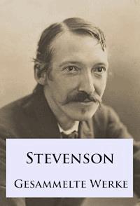 Robert Louis Stevenson - Gesammelte Werke - Robert Louis Stevenson - ebook