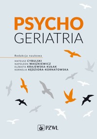 Psychogeriatria - Elżbieta Krajewska-Kułak, KORNELIA KĘDZIORA-KORNATOWSKA, Mateusz Cybulski, Napoleon Waszkiewicz - książka