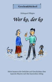 Wer ko, der ko - Hildegard Pflügler - ebook