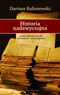 Historia nadzwyczajna - Dariusz Baliszewski - ebook