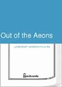 Out of the Aeons - Howard Phillips Lovecraft - darmowy ebook