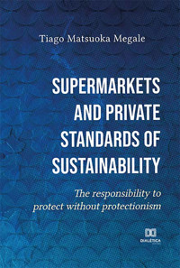 Supermarkets and private standards of sustainability - Tiago Matsuoka Megale - ebook