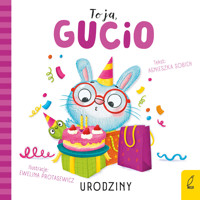 To ja, Gucio! Urodziny - Agnieszka Sobich - książka