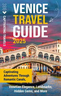 Venice Travel Guide - Captivating Travels - ebook