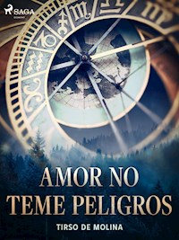 Amor no teme peligros - Tirso de Molina - ebook