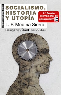 Socialismo, historia y utopía - Luis Fernando Medina - ebook