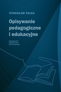 Opisywanie pedagogiczne i edukacyjne - Palka Stanisław - książka
