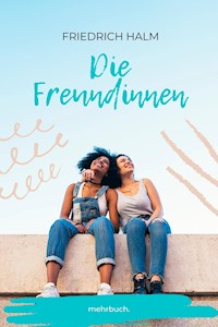 Die Freundinnen - Friedrich Halm - ebook