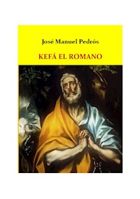 Kefá el romano - José Manuel Pedrós García - ebook