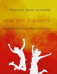 Mein Weg zur Mitte - Brigid Ryll - ebook