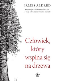 Człowiek, który wspina się na drzewa - James Aldred - książka