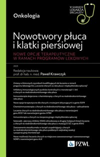 Nowotwory płuca i klatki piersiowej. Nowe opcje terapeutyczne w ramach programów lekowych. W gabinec - Tomasz Jankowski, Kamila Wojas-Krawczyk, Adam Płużański, Aleksandra Piórek, Dariusz M. Kowalski, Izabela Chmielewska, Magdalena Knetki-Wróblewska - książka