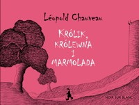 Królik, królewna i marmolada - Chauveau Leopold - ebook + książka