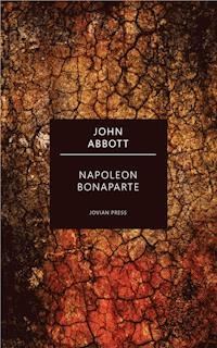 Napoleon Bonaparte - John Abbott - ebook