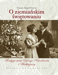 O ziemiańskim świętowaniu - Pruszak Tomasz Adam - książka