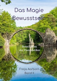 Das Magie Bewusstsein - Freija Aarborn - ebook