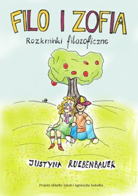 Filo i Zofia. Rozkminki filozoficzne - Justyna Ruebenbauer - ebook