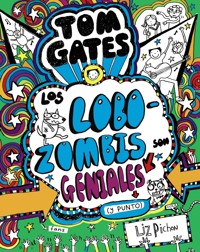 Tom Gates - Los Lobozombis son geniales (y punto) - Liz Pichon - ebook