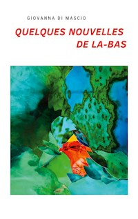 Quelques nouvelles de là-bas - Giovanna Di Mascio - ebook