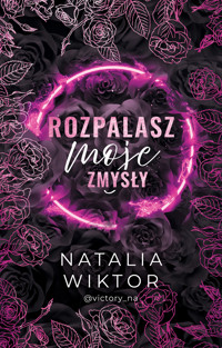 Rozpalasz moje zmysły - Natalia Wiktor - ebook + audiobook + książka