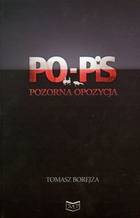 PO PiS Pozorna opozycja - Borejza Tomasz - książka