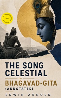 The Song Celestial or Bhagavad-Gita (Annotated) - Edwin Arnold - ebook