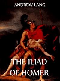 The Iliad Of Homer - Andrew Lang - ebook