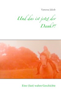 Und das ist jetzt der Dank?! - Vanessa Jakob - ebook