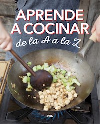 Aprende a cocinar de la A a la Z - Autores varios - ebook